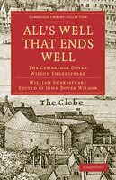 All's Well That Ends Well: The Cambridge Dover Wilson Shakespeare