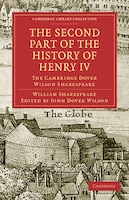 The Second Part of the History of Henry IV, Part 2: The Cambridge Dover Wilson Shakespeare