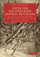 Unter Den Naturvölkern Zentral-brasiliens: Reiseschilderung Und Ergebnisse Der Zweiten Schingú-expedition, 1887-1888