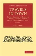 Travels in Town 2 Volume Paperback Set: Volume SET: By the Author of Random Recollections of the Lords and Commons, etc.
