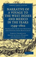 Narrative of a Voyage to the West Indies and Mexico in the Years 1599-1602: Translated from the Original and Unpublished Manuscrip