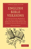 English Bible Versions: A Tercentenary Memorial of the King James Version, from the New York Bible and Common Prayer Book S
