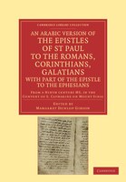 An Arabic Version of the Epistles of St. Paul to the Romans, Corinthians, Galatians with Part of the Epistle to the Ephesians from