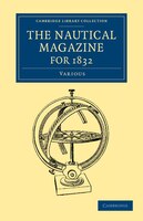 The Nautical Magazine for 1832