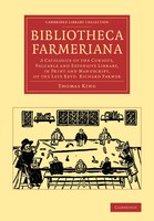 Bibliotheca Farmeriana: A Catalogue Of The Curious, Valuable And Extensive Library, In Print And Manuscript, Of The Late Re