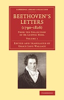 Beethoven's Letters (1790-1826): From The Collection Of Dr Ludwig Nohl