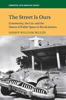 The Street Is Ours: Community, The Car, And The Nature Of Public Space In Rio De Janeiro