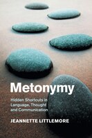Metonymy: Hidden Shortcuts In Language, Thought And Communication