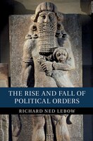 The Rise And Fall Of Political Orders