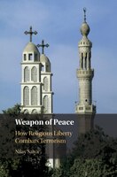 Weapon Of Peace: How Religious Liberty Combats Terrorism