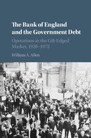 The Bank Of England And The Government Debt: Operations In The Gilt-edged Market, 1928-1972