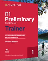 B1 Preliminary For Schools Trainer 1 For The Revised 2020 Exam Six Practice Tests With Answers And Teacher's Notes With Downloadab