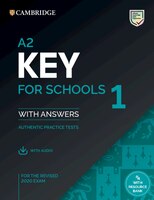 A2 Key For Schools 1 For The Revised 2020 Exam Student's Book With Answers With Audio With Resource Bank: Authentic Practice Tests