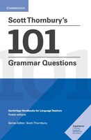 Scott Thornbury's 101 Grammar Questions Pocket Editions: Cambridge Handbooks For Language Teachers