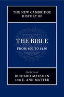 The New Cambridge History Of The Bible: Volume 2, From 600 To 1450