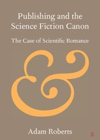 Publishing And The Science Fiction Canon: The Case Of Scientific Romance