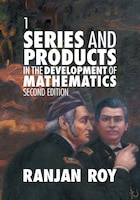 Series And Products In The Development Of Mathematics: Volume 1