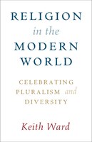 Religion In The Modern World: Celebrating Pluralism And Diversity