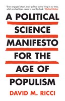 A Political Science Manifesto For The Age Of Populism: Challenging Growth, Markets, Inequality And Resentment