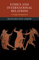 Ethics And International Relations: A Tragic Perspective