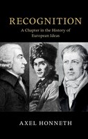 Recognition: A Chapter In The History Of European Ideas