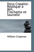 Deux Copains: Réplique à Mm. Frechette et Sauvalle