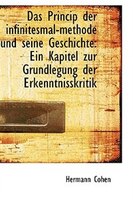 Das Princip der infinitesmal-methode und seine Geschichte: Ein Kapitel zur Grundlegung der Erkenntni