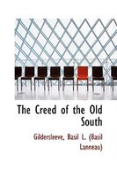 The Creed of the Old South The Creed of the Old South