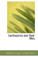 Earthworms and Their Allies Earthworms and Their Allies