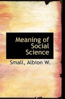 Meaning of Social Science Meaning of Social Science