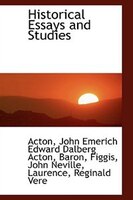 Historical Essays and Studies Historical Essays and Studies