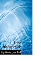 Chess Fundamentals Chess Fundamentals