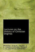 Lectures on the History of Christian Dogmas Lectures on the History of Christian Dogmas