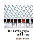 The Autobiography and Essays