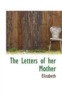 The Letters of her Mother
