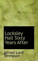 Locksley Hall Sixty Years After