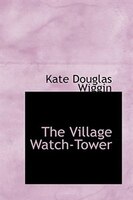 The Village Watch-Tower