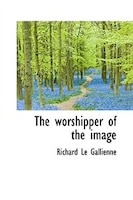 The worshipper of the image