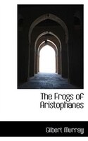 The Frogs of Aristophanes