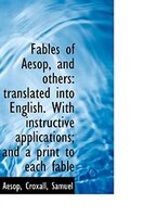 Fables of Aesop, and others: translated into English. With instructive applications; and a print to