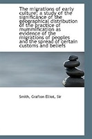 The migrations of early culture; a study of the significance of the geographical distribution of the