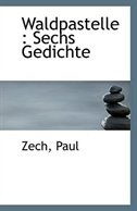 Waldpastelle: Sechs Gedichte