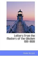 Letters from the Masters of the Wisdom 1881-1888