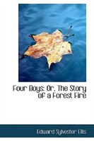 Four Boys: Or, The Story of a Forest Fire