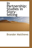 In Partnership: Studies in Story-telling