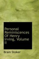 Personal Reminiscences Of Henry Irving, Volume II