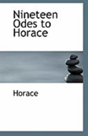 Nineteen Odes to Horace