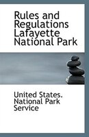 Rules and Regulations Lafayette National Park