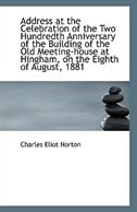 Address at the Celebration of the Two Hundredth Anniversary of the Building of the Old Meeting-house