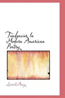 Tendencies In Modern American Poetry